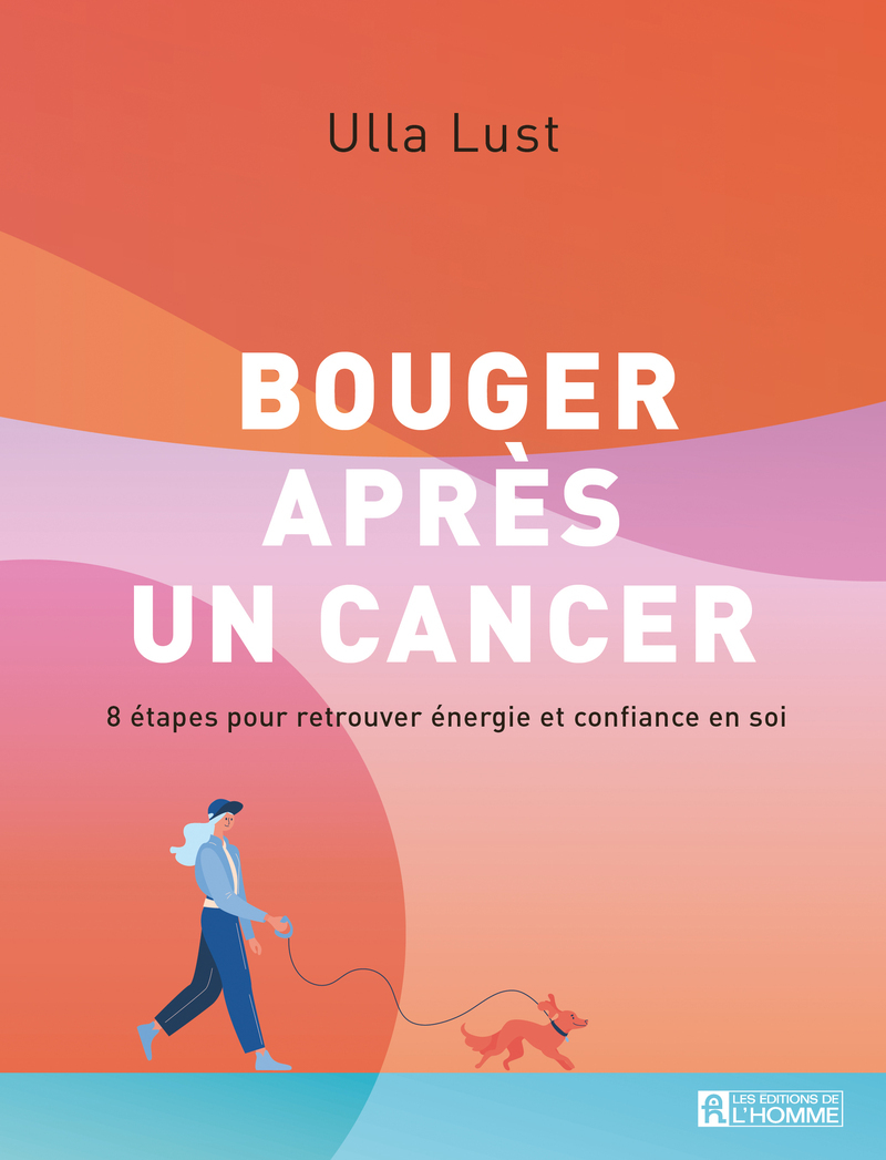 Bouger après un cancer - 8 étapes pour retrouver énergie et confiance en soi