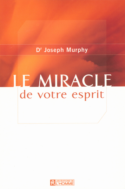 Le miracle de votre esprit