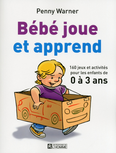 Bébé joue et apprend de 0 à 3 ans NC