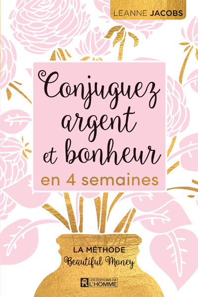 Conjuguez argent et bonheur en quatre semaines