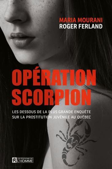 OPERATION SCORPION. LES DESSOUS DE LA PLUS GRANDE ENQUETE SUR LA