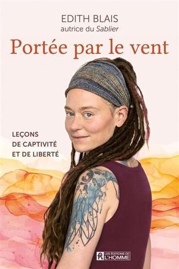 PORTEE PAR LE VENT. LECONS DE CAPTIVITE ET DE LIBERTE
