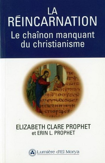 LA REINCARNATION. LE CHAINON MANQUANT DU CHRISTIANISME
