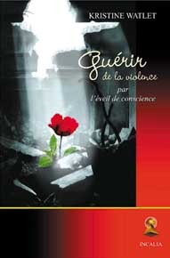 Guérir de la violence par l'éveil de la conscience