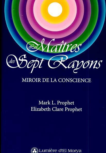 LES MAITRES DES SEPT RAYONS. MIROIR DE LA CONSIENCE