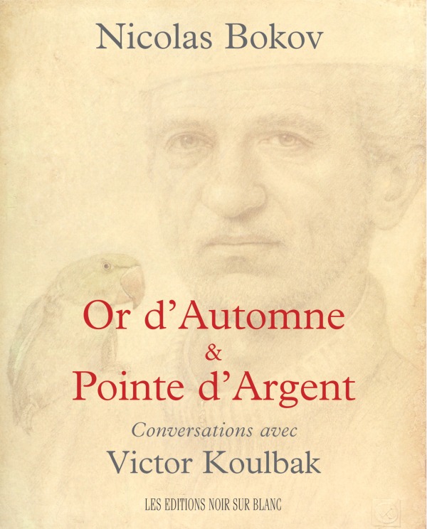 OR D AUTOMNE ET POINTE D ARGENT CONVERSATIONSAVEC VICTOR KOULBAK