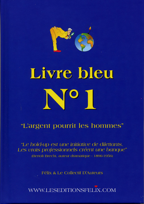 Livre Bleu N 1  Largent pourrit les hommes