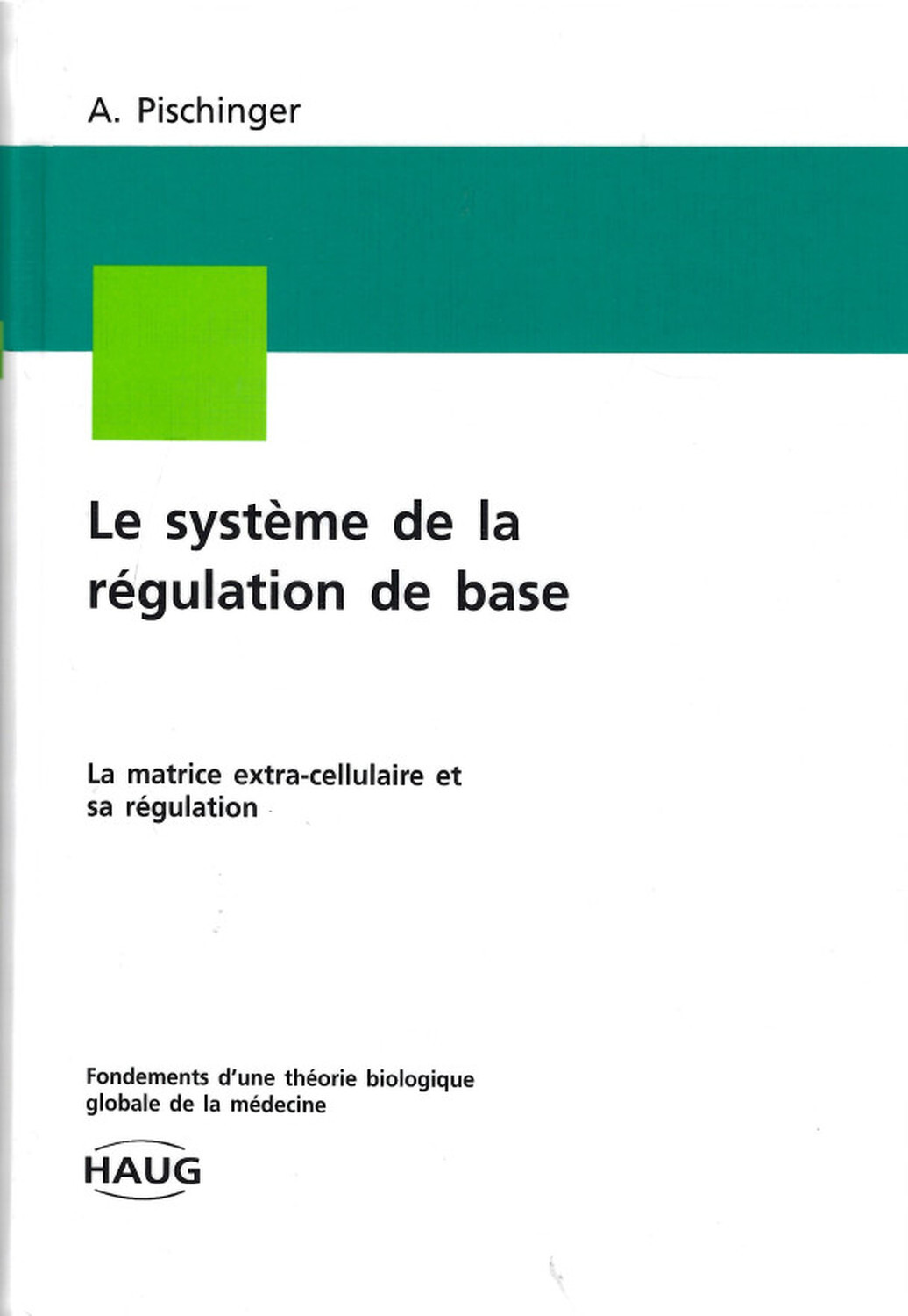 Le système de la régulation de base - La matrice extra-cellulaire et sa régulation