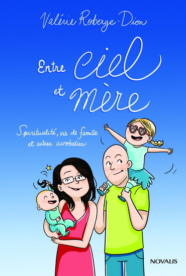 ENTRE CIEL ET MERE. SPIRITUALITE, VIE DE FAMILLE ET AUTRES
