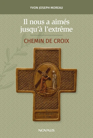 IL NOUS A AIME JUSQU'A L'EXTREME. CHEMIN DE CROIX