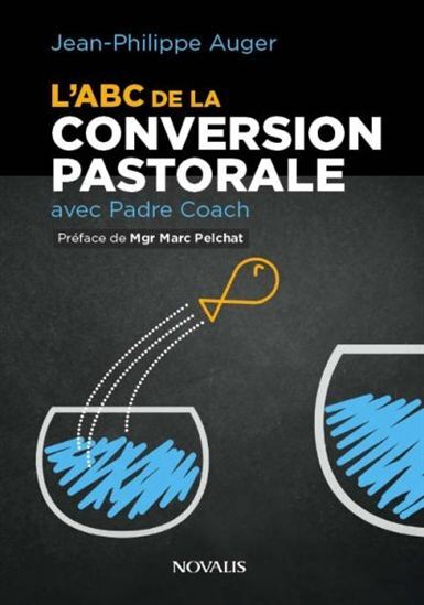 L'ABC DE LA CONVERSION PASTORALE AVEC PADRE COACH