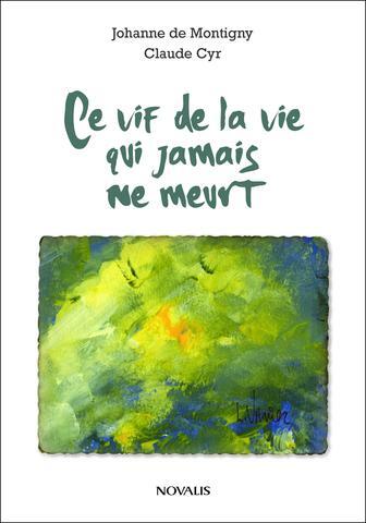 CE VIF DE LA VIE QUI JAMAIS NE MEURT