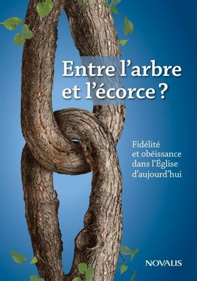 ENTRE L'ARBRE ET L'ECORCE. FIDELITE ET OBEISSANCE DANS L'EGLISE