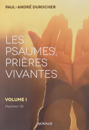 LES PSAUMES, PRIERES VIVANTES. PSAUMES 1-50