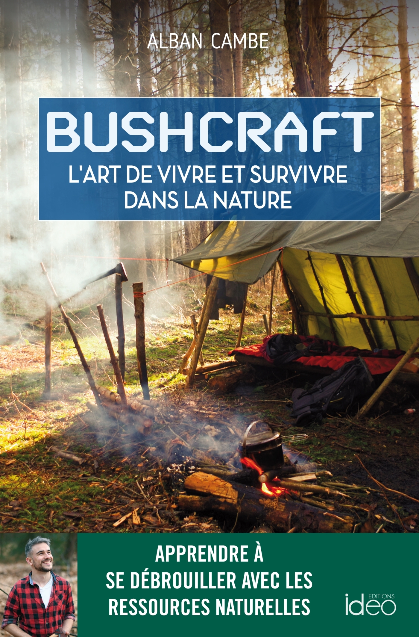 Bushcraft, l'art de vivre et survivre dans la nature