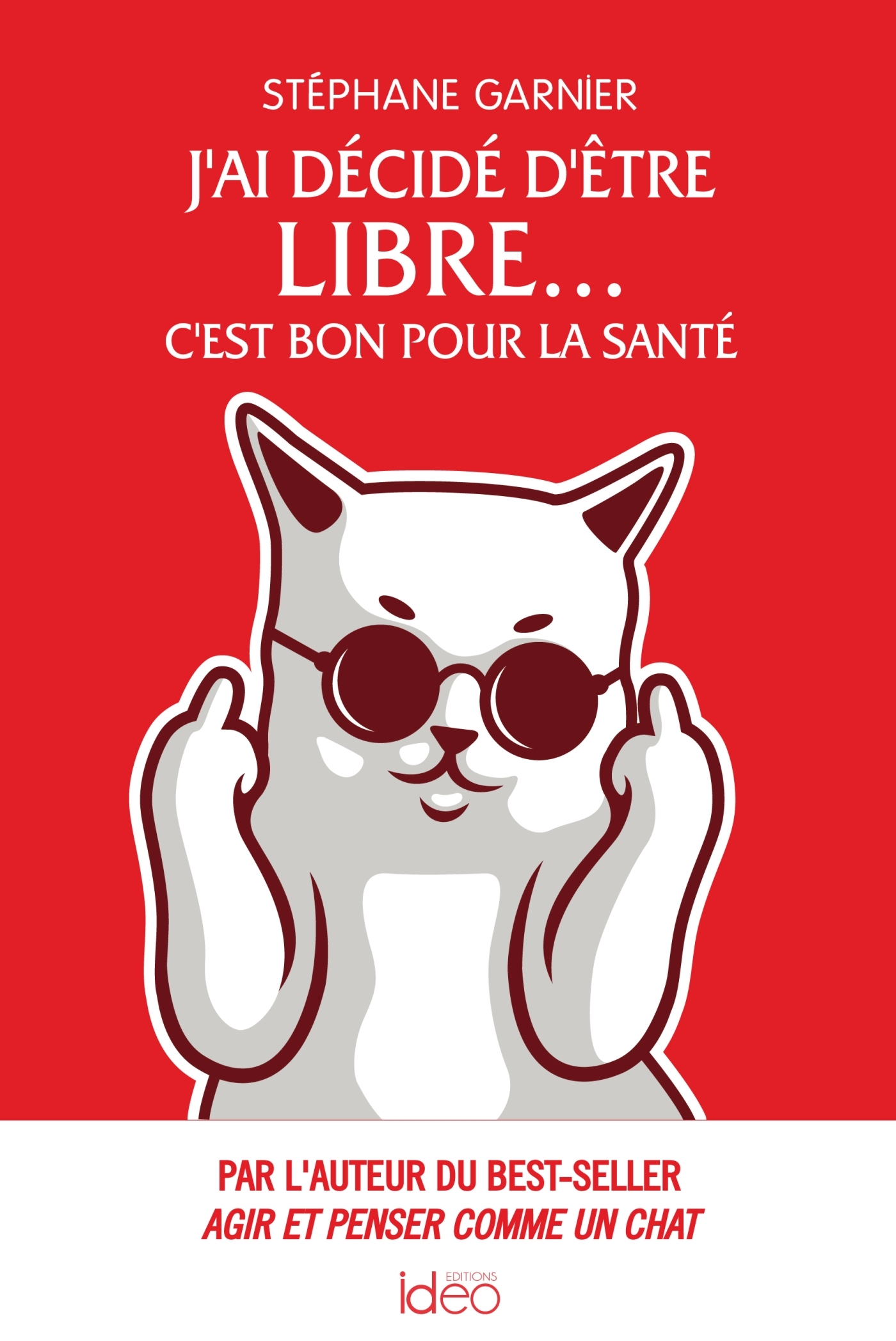 J'ai décidé d'être libre... C'est bon pour la santé