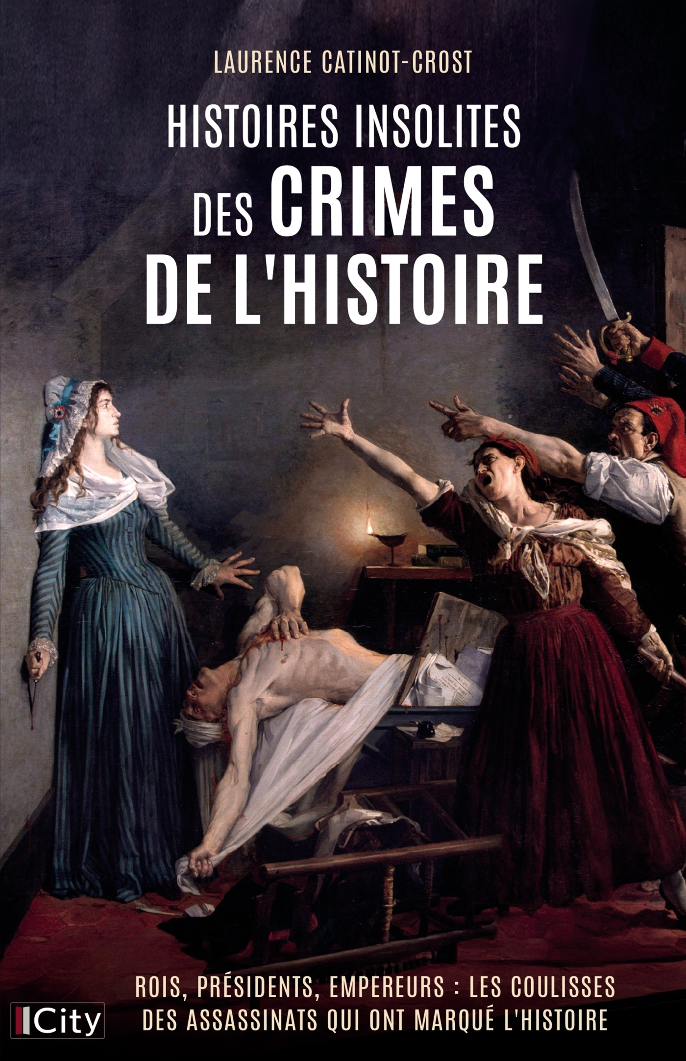 Histoires insolites des crimes de l'Histoire