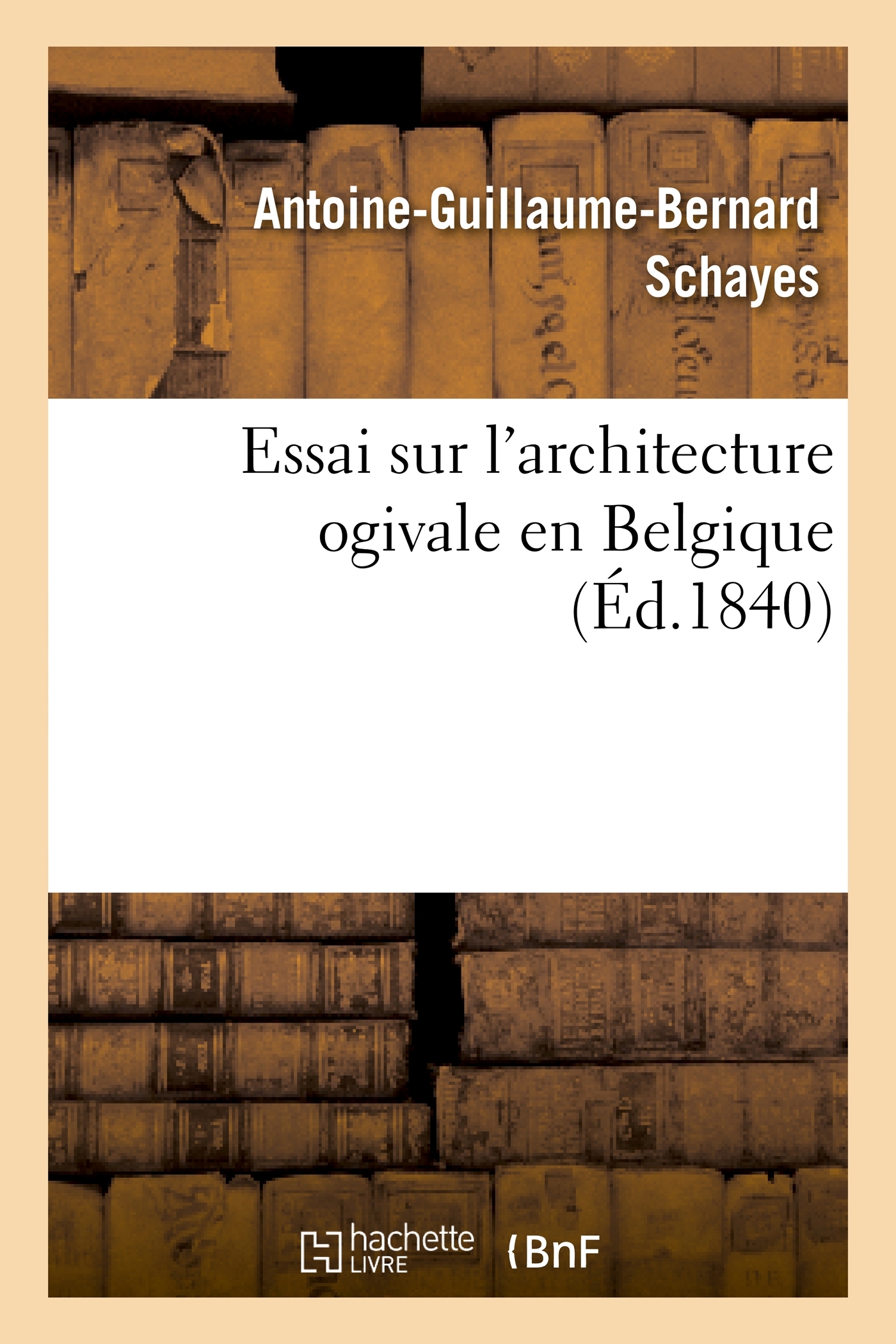 Essai sur l'architecture ogivale en Belgique