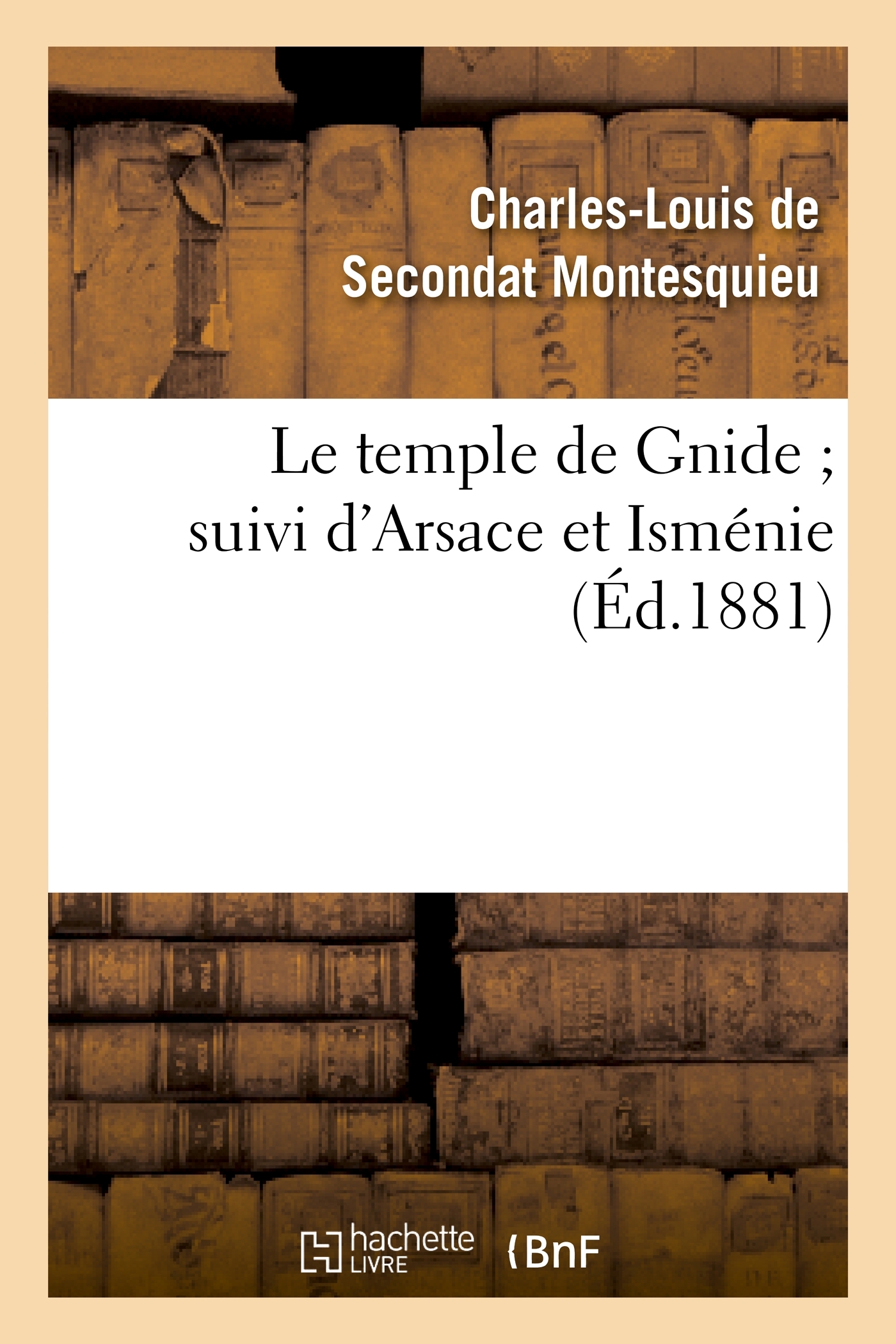 Le temple de Gnide suivi d'Arsace et Isménie