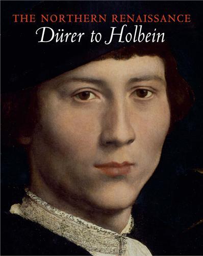 The Northern Renaissance Durer to Holbein (Hardback) /anglais