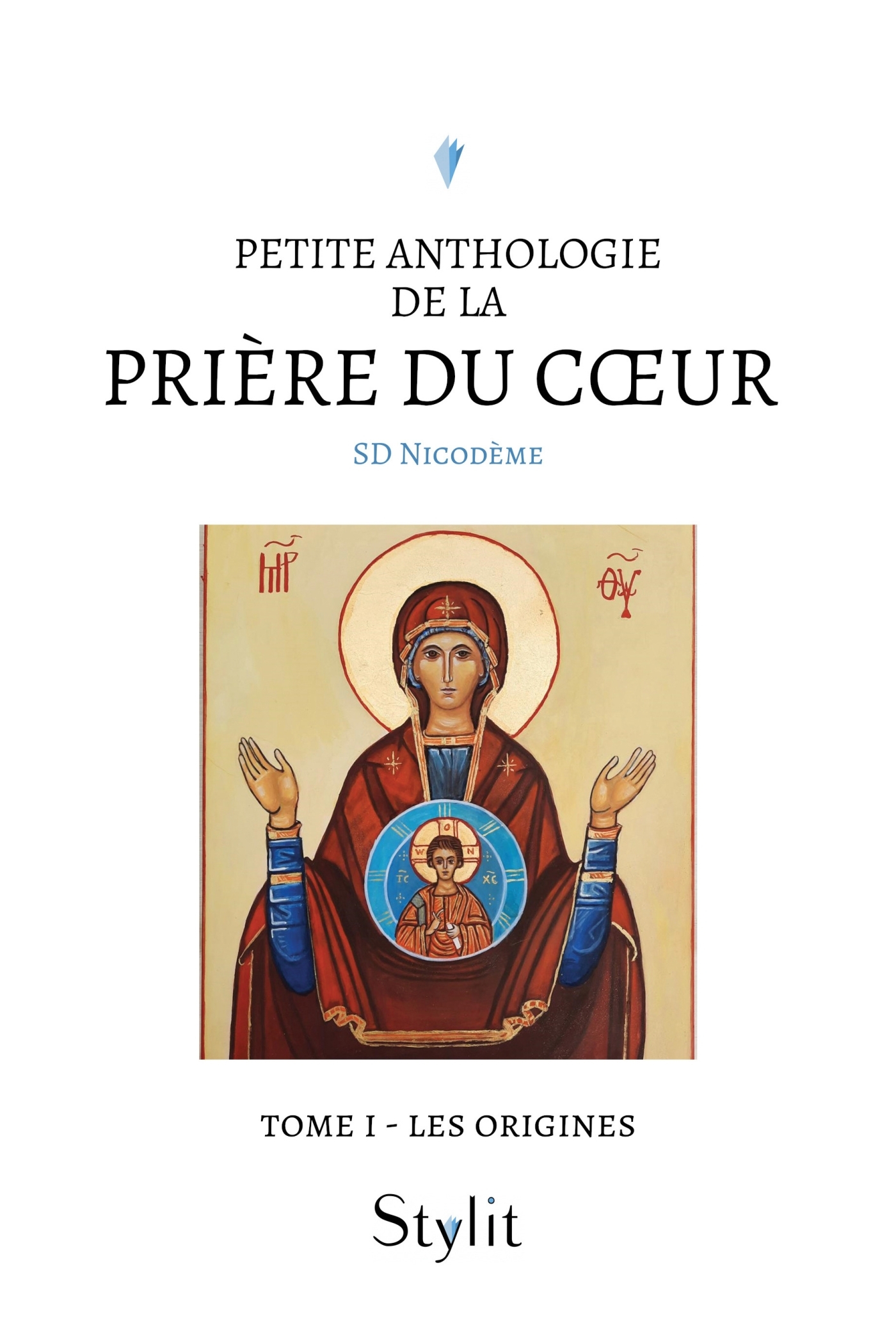Petite anthologie de la prière du coeur - Tome I