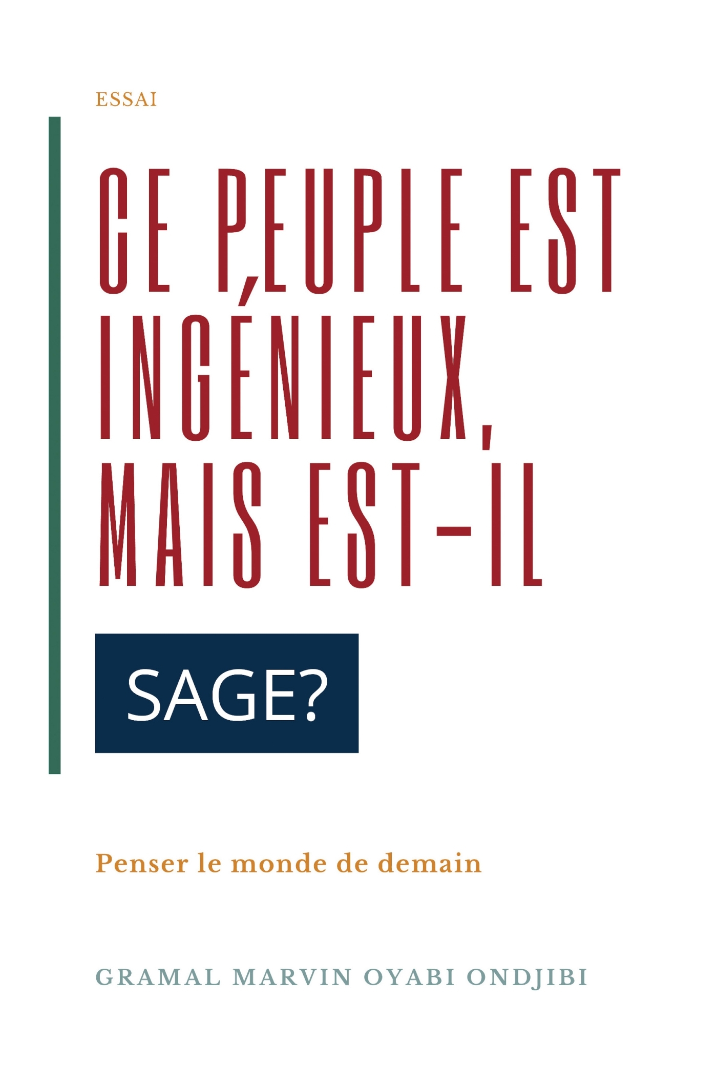 Ce peuple est ingénieux, mais est-il sage ?