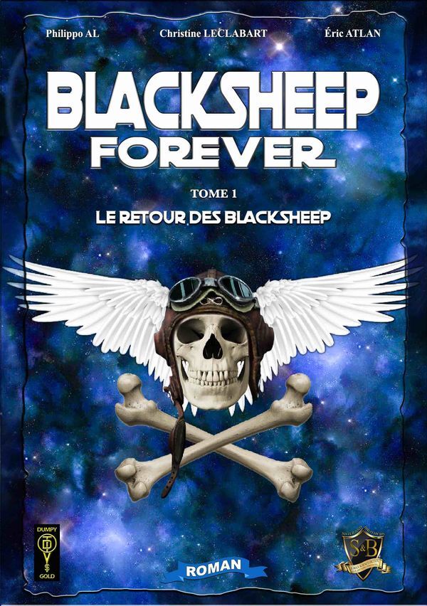 Blacksheep Forever. Tome 1 Le retour des Blacksheep 
