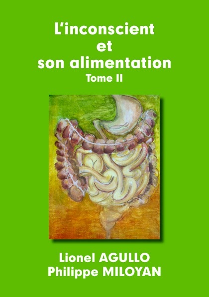 L'inconscient et son alimentation Tome II