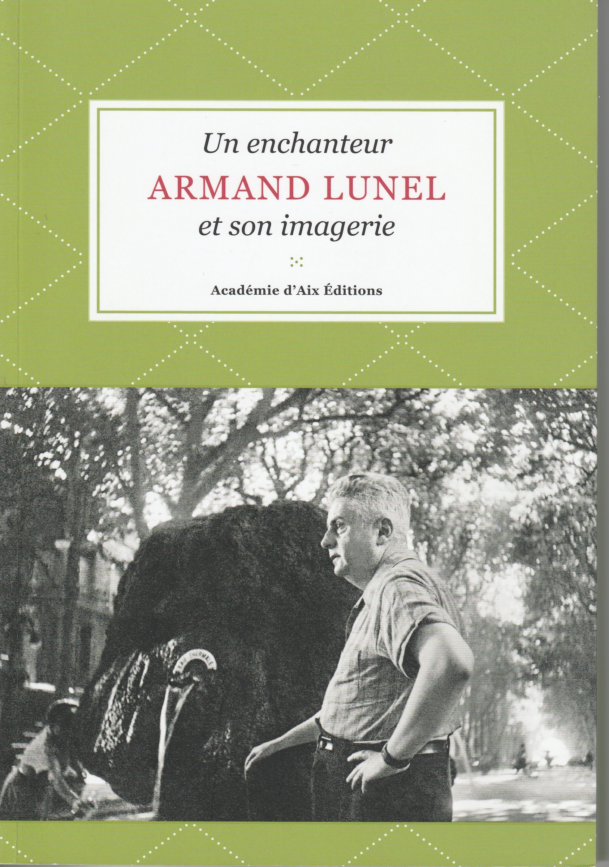 Armand Lunel, un enchanteur et son imagerie
