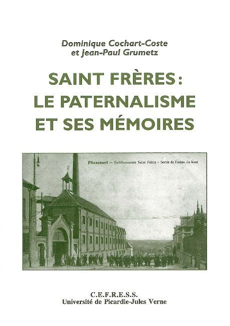 Saint Freres:Le Paternalisme et ses Mémoires