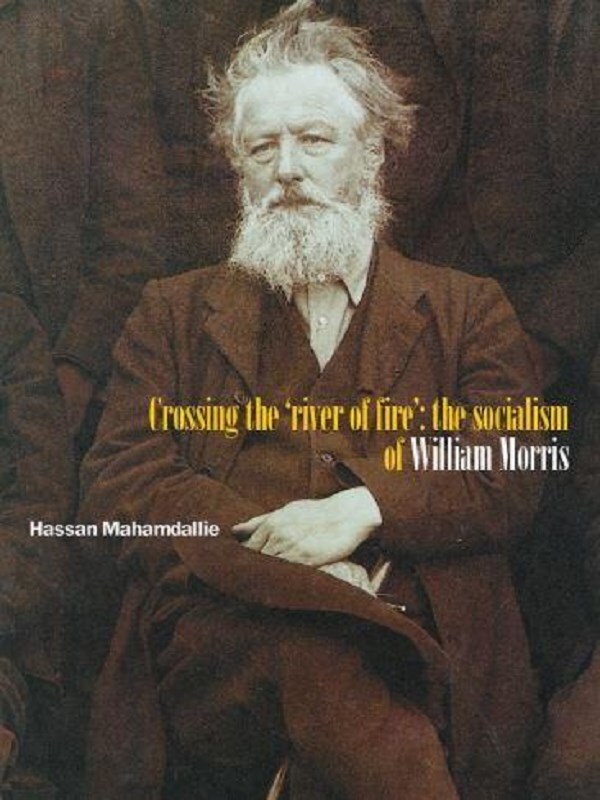 Crossing the 'River of Fire': The Socialism of William Morris