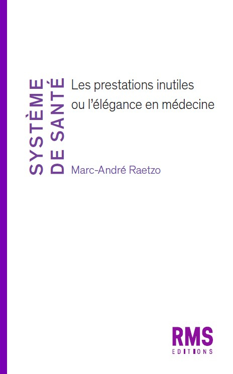 SYSTEME DE SANTE : LES PRESTATIONS INUTILES OU L'ELEGANCE EN MEDECINE