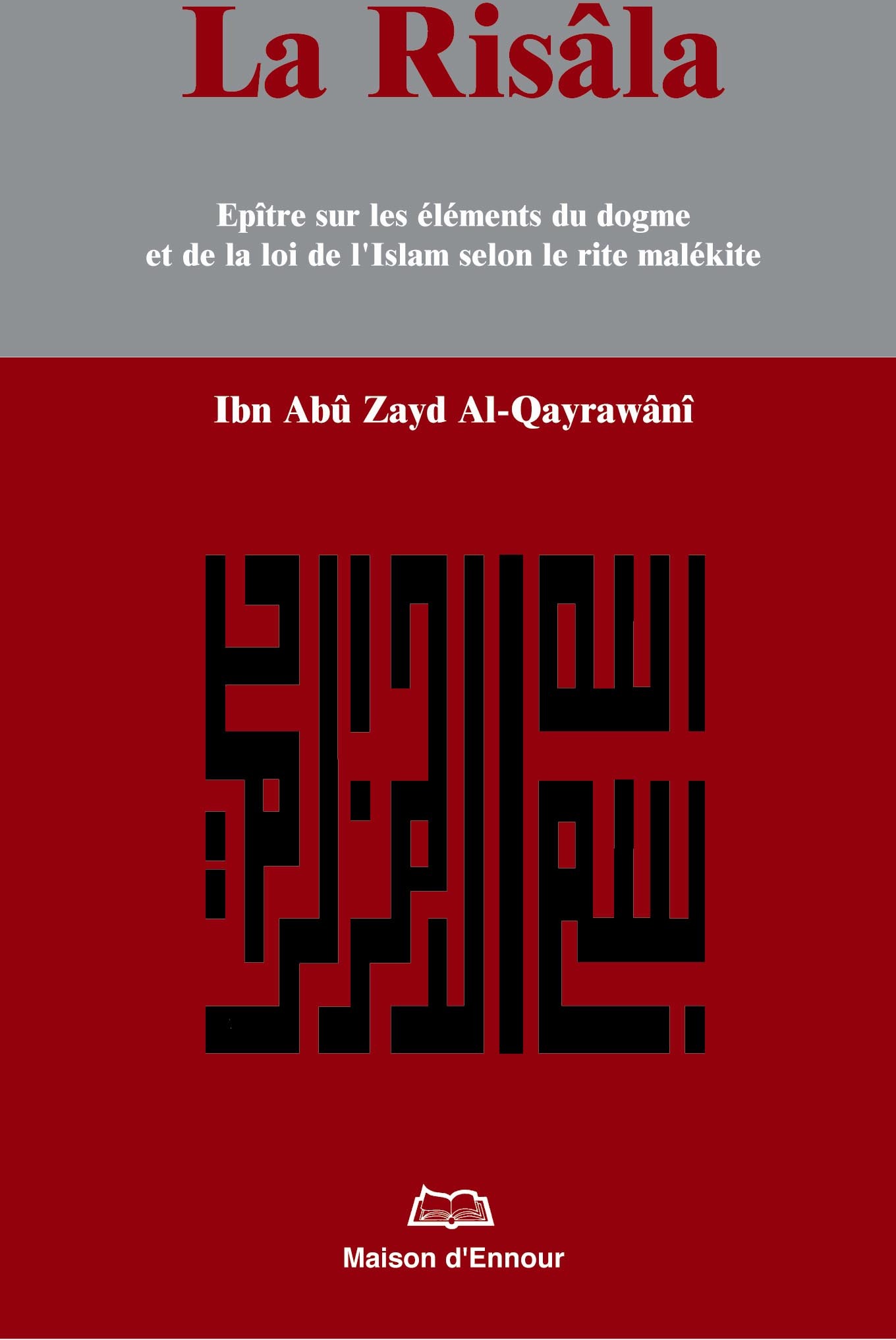 RISALA, Épître sur les éléments du dogme et de la loi de l’islam selon le rite Malékite