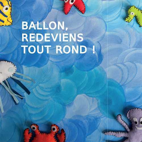 Ballon, redeviens tout rond