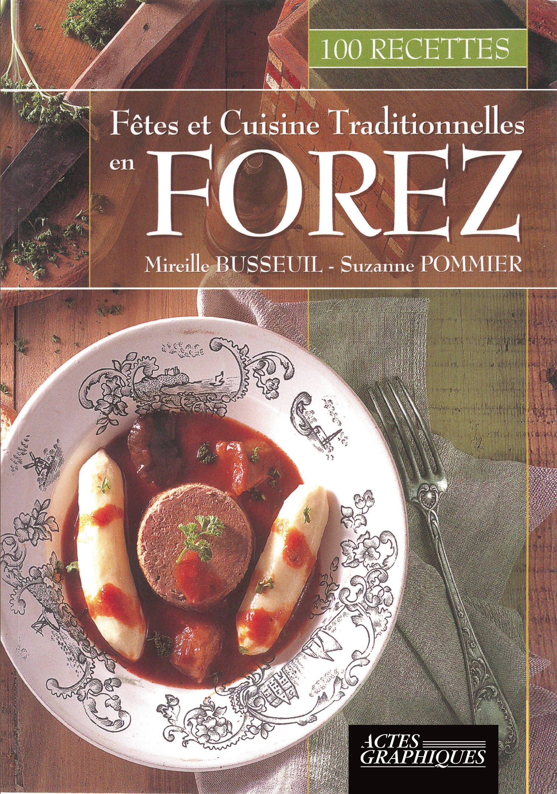 Une année de fêtes et cuisine en Forez 2ème édition