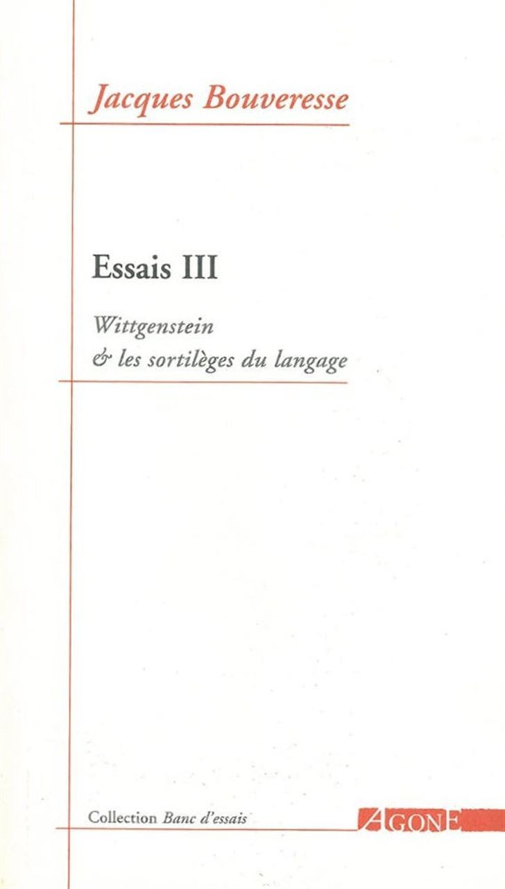 Essais 3 / Wittgenstein et les Sortileges du Langage