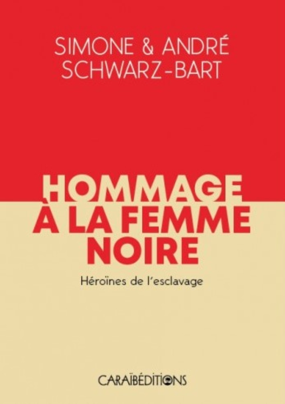 HOMMAGE A LA FEMME NOIRE. HEROINES DE L ESCLAVAGE - TOME 1