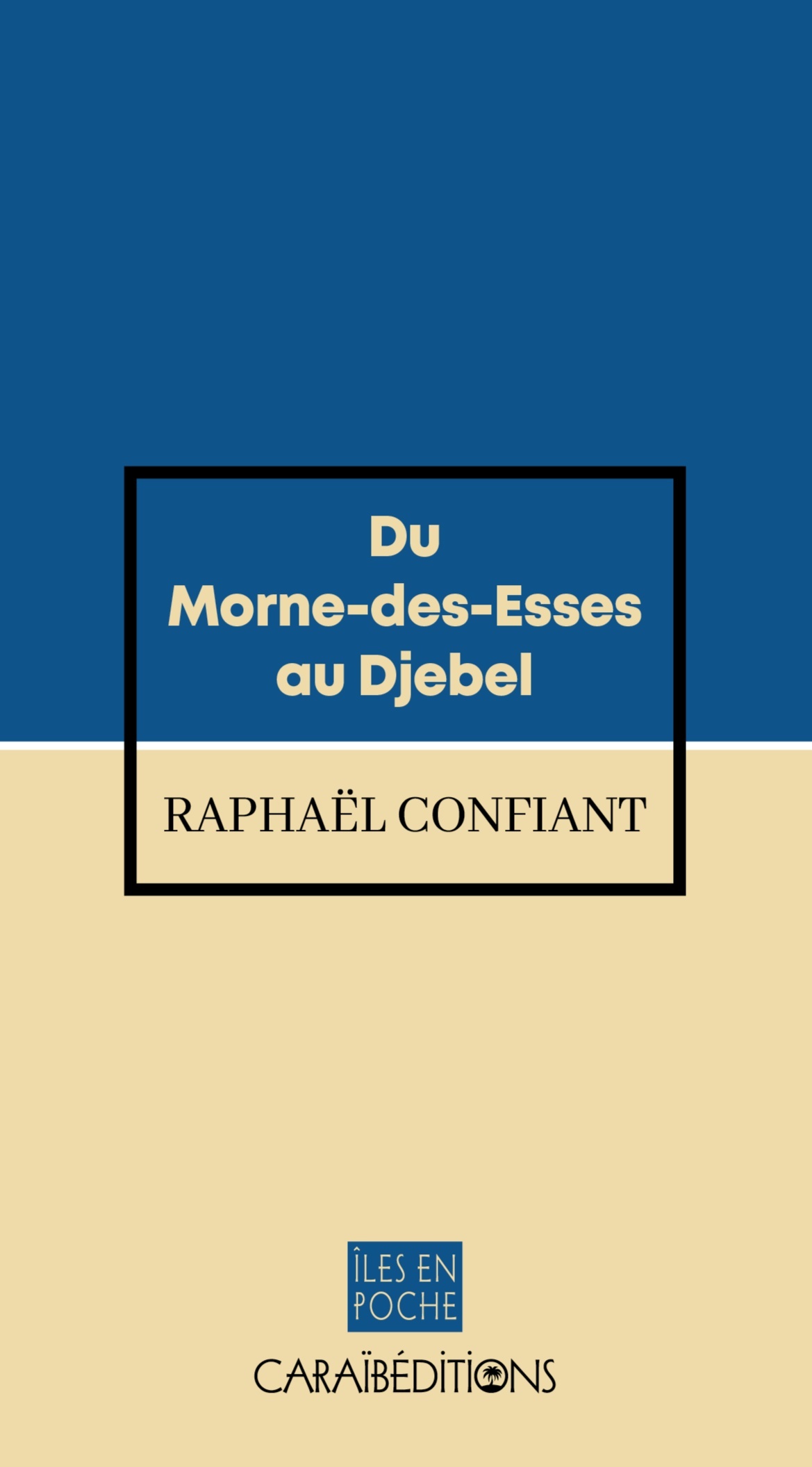 DU MORNE-DES-ESSES AU DJEBEL.
