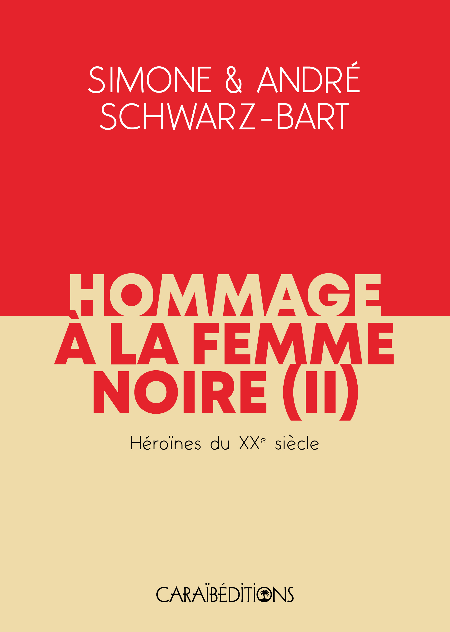 HOMMAGE A LA FEMME NOIRE. HEROINES DU XXe SIECLE - TOME 2