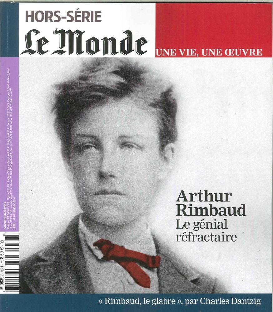 Le Monde Hs Vie/Oeuvre N°33  Arthur Rimbaud Janvier 2017