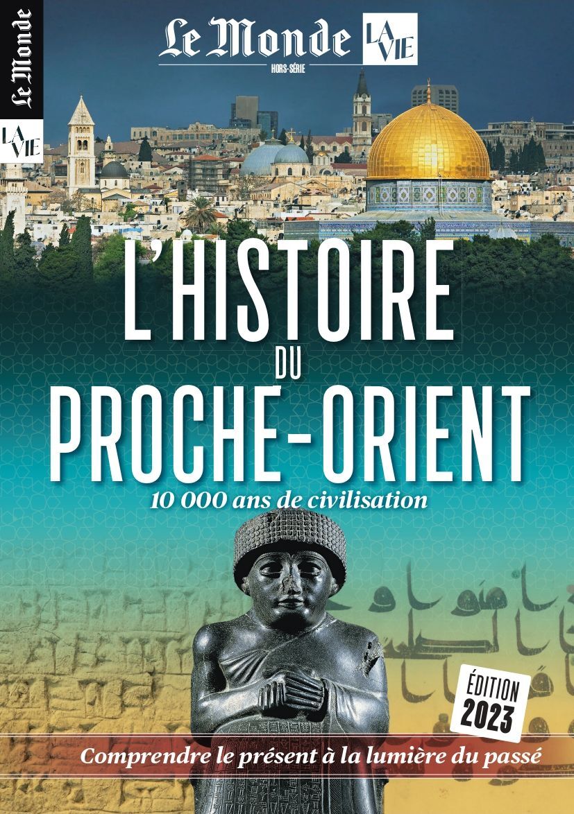 Le Monde/La Vie HS n°44 : L'histoire du Proche Orient - Décembre 2023