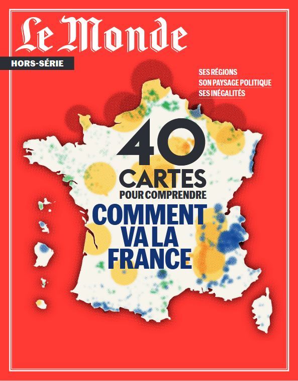 Le Monde HS N°86 : 40 cartes pour comprendre comment va la France - mai 2023