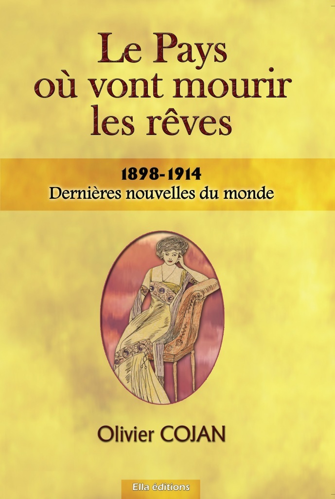 Le pays où vont mourir les rêves 1898-1914