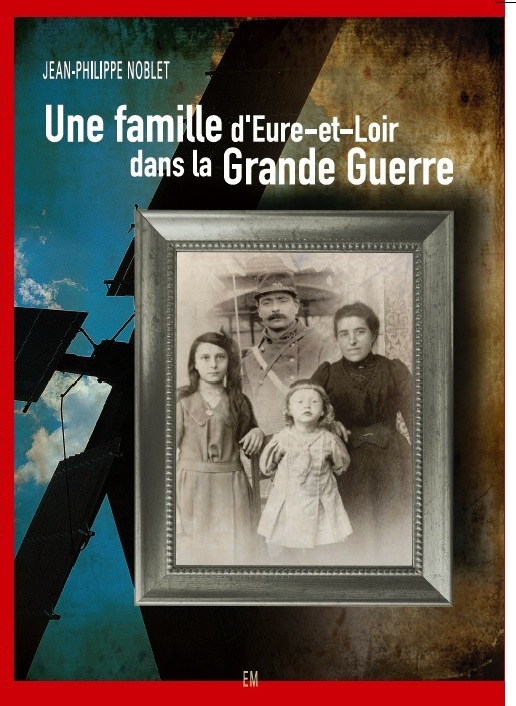 Une famille d'Eure-et-Loir dans la grande guerre