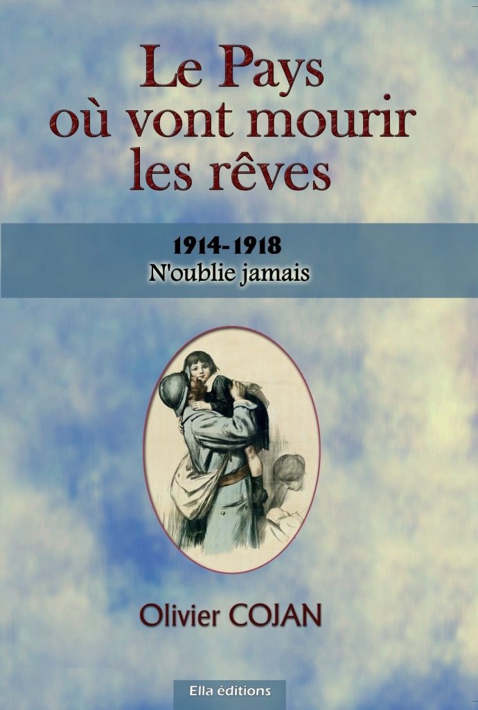 Le pays où vont mourir les rêves 1914-1918
