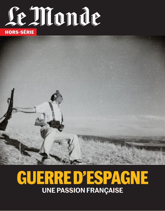 Le Monde HS N°73  La guerre d'Espagne : une passion française - octobre 2020