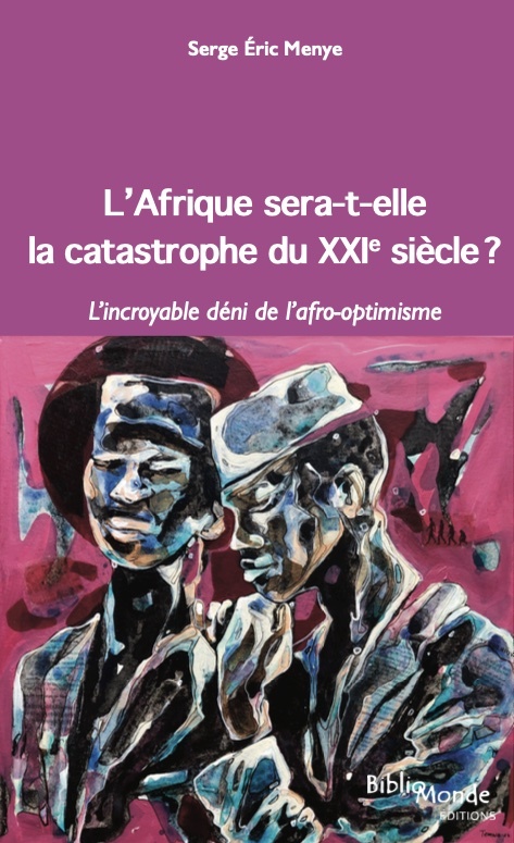 L'Afrique sera-t-elle la catastrophe du XXIe siècle ?