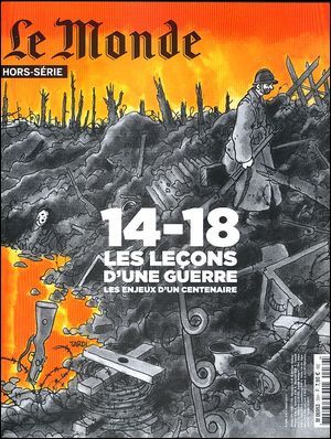 14-18 Les Leçons D'Une Guerre - Le Monde Hors Serie N°39