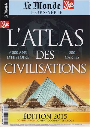 Le Monde - Atlas Des Civilisations N°15  (Reedition) Octobre 2015
