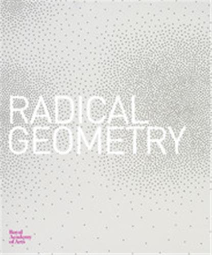 Radical Geometry Latin American Abstract Expressionism /anglais